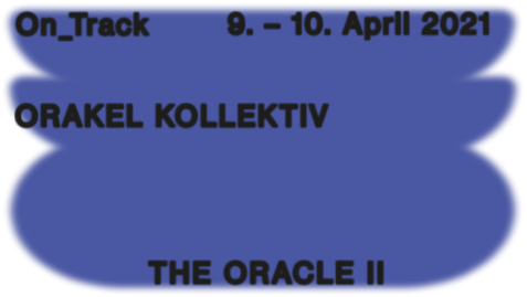 On_Track: Workshop The Oracle 